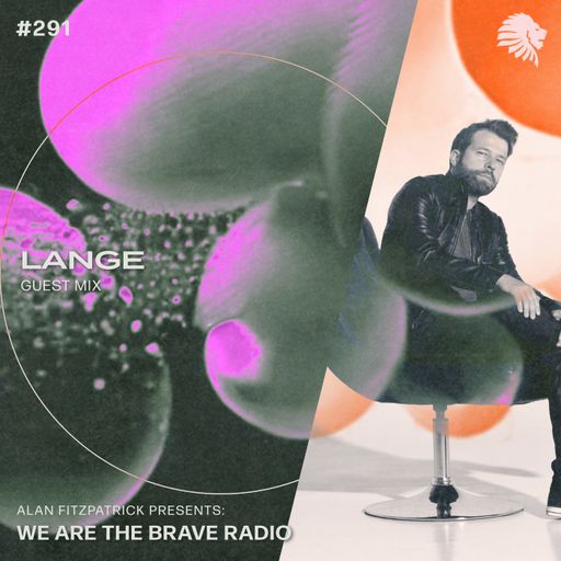 We Are The Brave Radio 291 - Lange (Guest Mix)