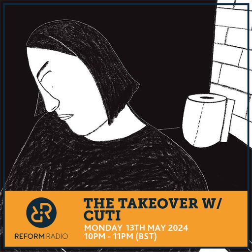 The Takeover w/ CUTI 13th May 2024