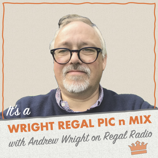 A Wright Regal Pic’n’Mix with Andrew Wright: 12th August 2025
