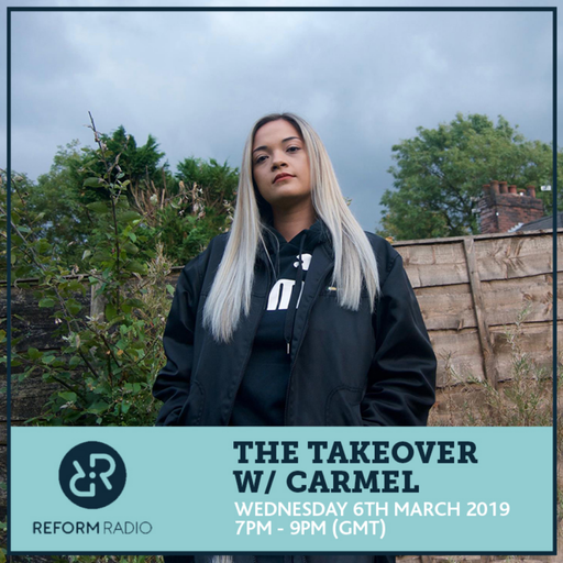 The Takeover w/ Carmel 6th March 2019