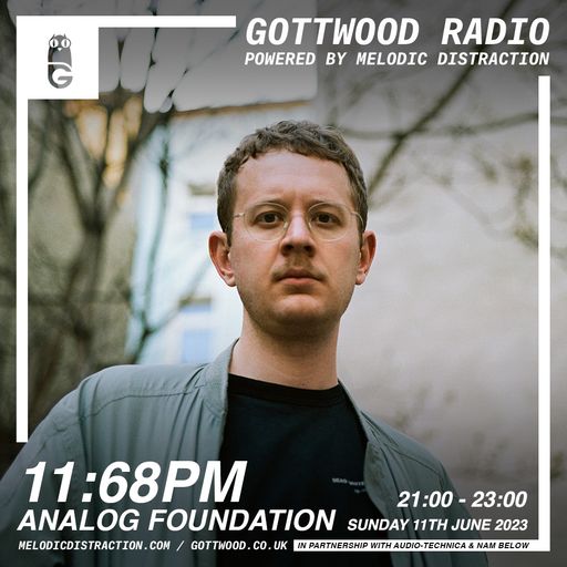 11:68PM (Analog Foundation) [Gottwood Radio] (June '23)