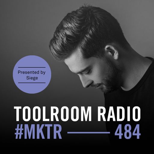 Toolroom Radio EP484 - Presented by Siege
