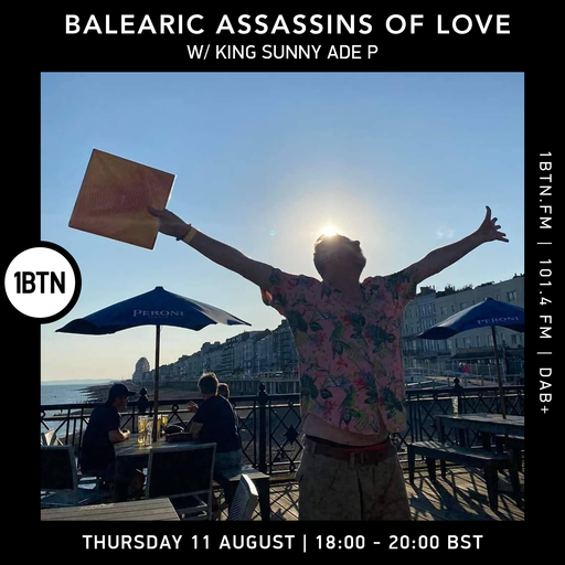Balearic Assassins Of Love with King Sunny Ade P - 11.08.2022