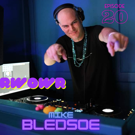 RWOWR - Raves Wadio on Waves Radio hosts Mike Bledsoe #20