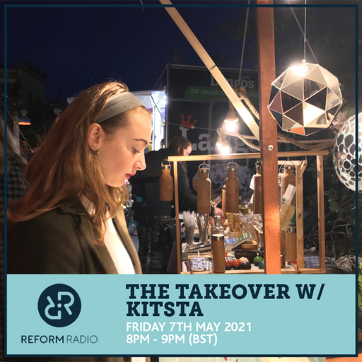 The Takeover w/ Kitsta 7th May 2021