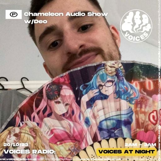 The Chameleon Audio show w/Deo - Voices Radio 20.10.23