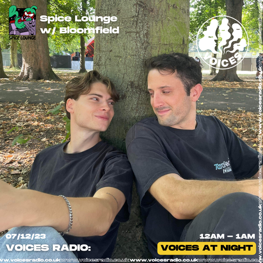 Spice Lounge w/ Bloomfield - 07/12/23 - Voices Radio