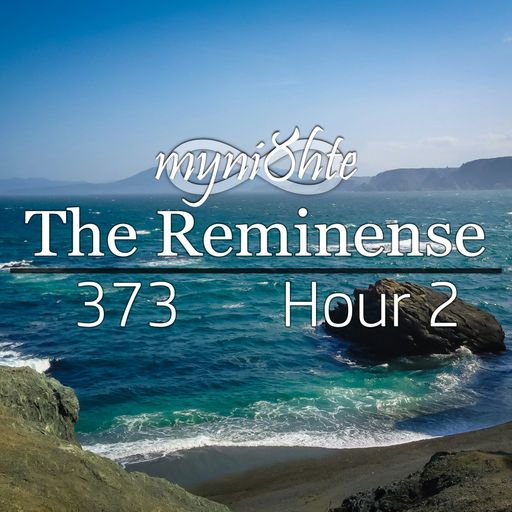 The Reminense 373 - Hour 2
