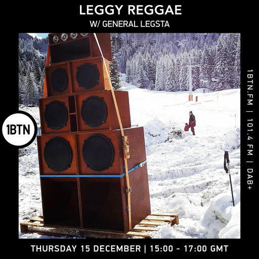 Leggy Reggae with General Legsta - 15.12.2022