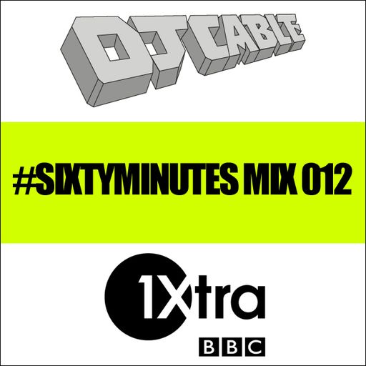 BBC 1Xtra #SixtyMinutes Mix 012 (Feat. P Money)