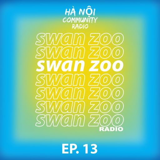 Swan Zoo Ep 13 w/ Joff Cruz 03.09.22