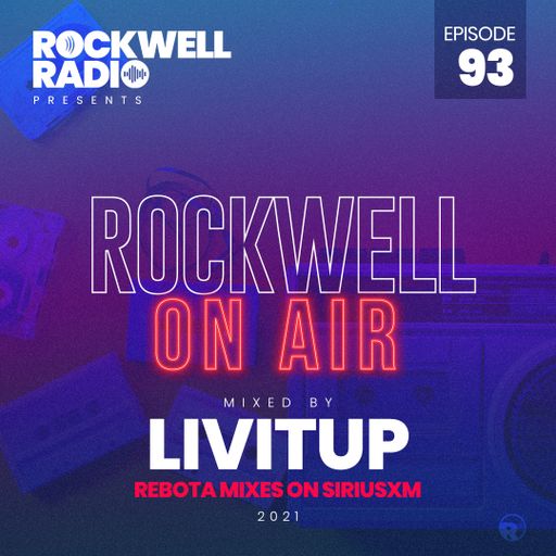 ROCKWELL ON AIR - DJ LIVITUP - REBOTA MIXES ON SIRIUSXM - 2021 (ROCKWELL RADIO 093)