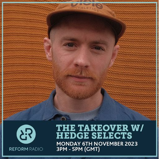 The Takeover w/ Hedge Selects 6th November 2023