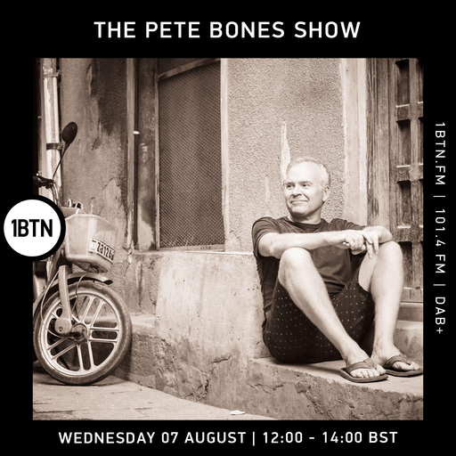 The Pete Bones Show - 07.08.24