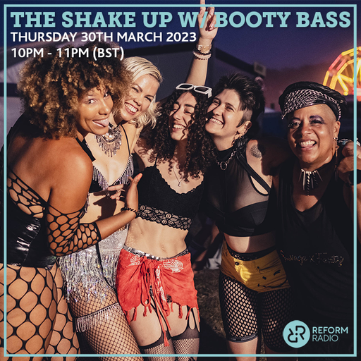 The Shake Up w/ Booty Bass 30th March 2023