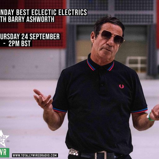 24.09.20 Sunday Best Eclectic Electrics w/ Barry Ashworth