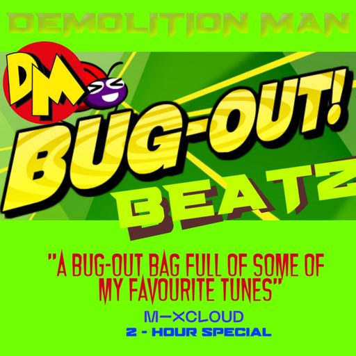 DM presents "BUG-OUT BEATZ"