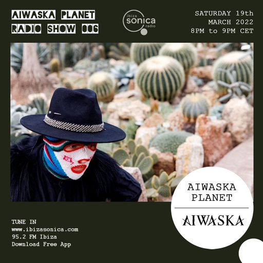 AIWASKA PLANET RADIO SHOW #006 19 MAR 2022