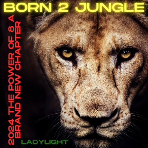 Born 2 Jungle Pt 16 - 2024 The Power of 8 - A Brand New Chapter