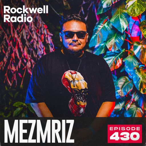 ROCKWELL RADIO - MEZMRIZ - JUN 2025 (EP. 430)