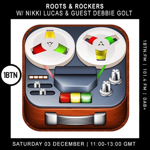 Roots & Rockers with Nikki Lucas & guest Debbie Golt - 03.12.2022