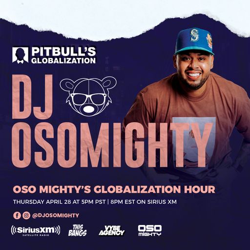 OSO ON PITBULL'S GLOBALIZATION 4.28.2022