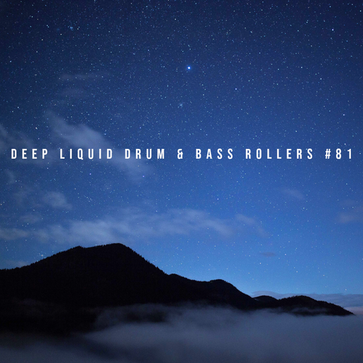 Deep Liquid Drum & Bass Rollers #81