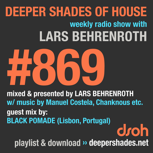 Deeper Shades Of House #869 w/ guest mix by BLACK POMADE