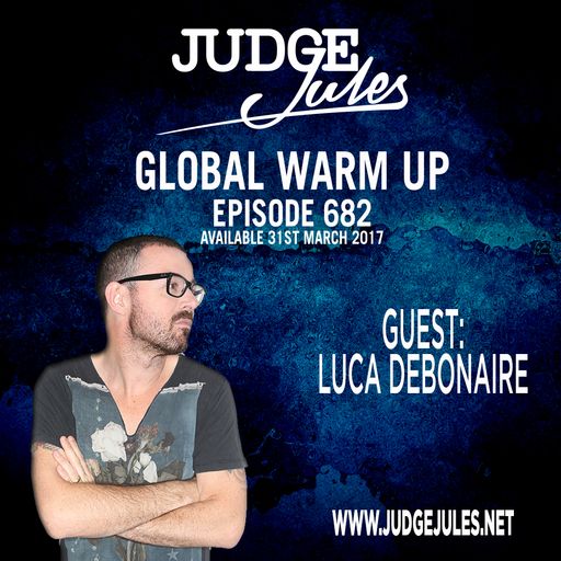JUDGE JULES PRESENTS THE GLOBAL WARM UP EPISODE 682