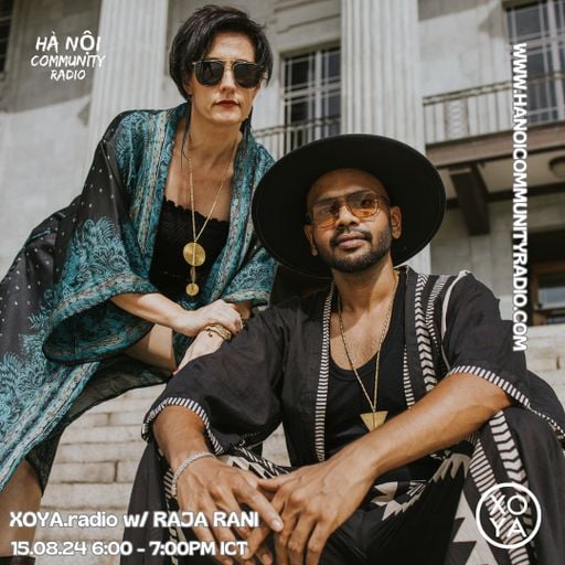 XOYA.Radio w/ Raja Rani 08.24