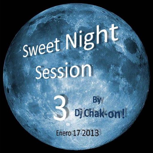 Dj Chak-on! Sweet Night Session 3
