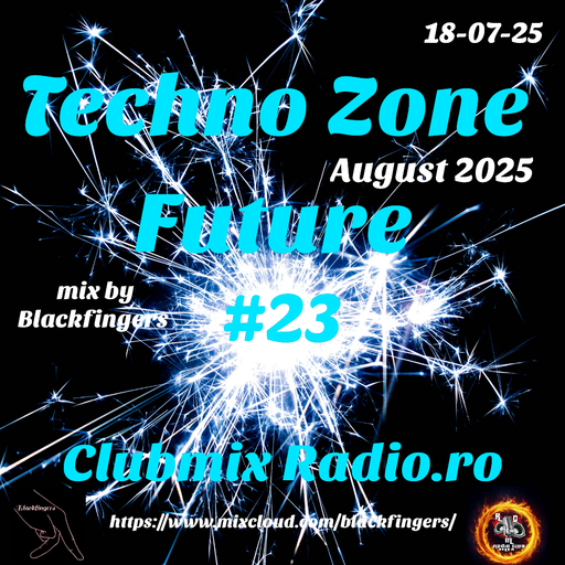 TECHNO ZONE FUTURE #23 ON CLUBMIX RADIO .RO 18-07-25