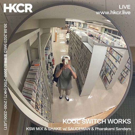 KOOL SWITCH WORKS: KSW MIX & SHAKE w/ SAUCEMAN & Pharakami Sanders - 30/08/2023