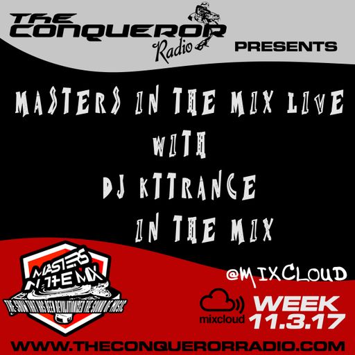 THE CONQUEROR RADIO PRESENTS MASTERS IN THE MIX LIVE WEEK 11.3.17