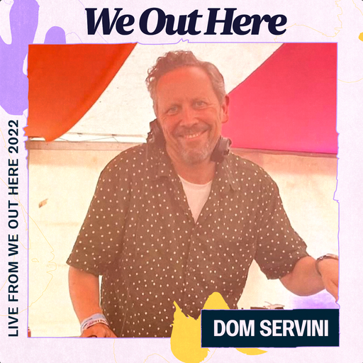Dom Servini - We Out Here 2022