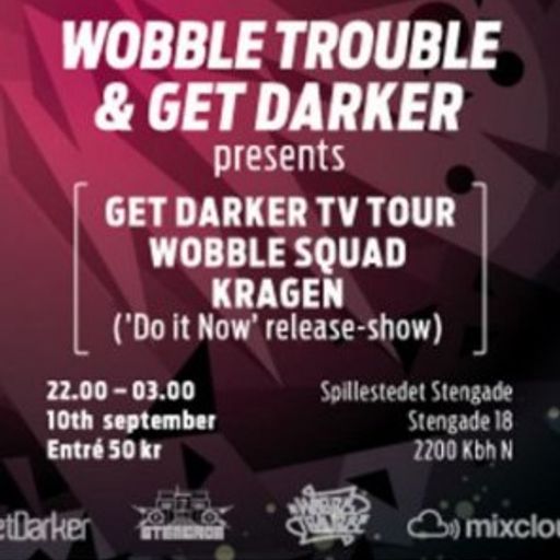 Wobble Trouble – GetDarker Tour – Copenhagen – Promo Mix – September 2011