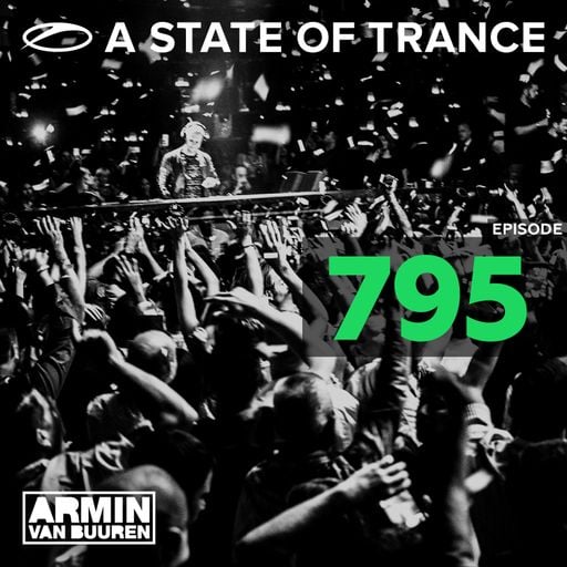 A State Of Trance Episode 795 – Armin van Buuren