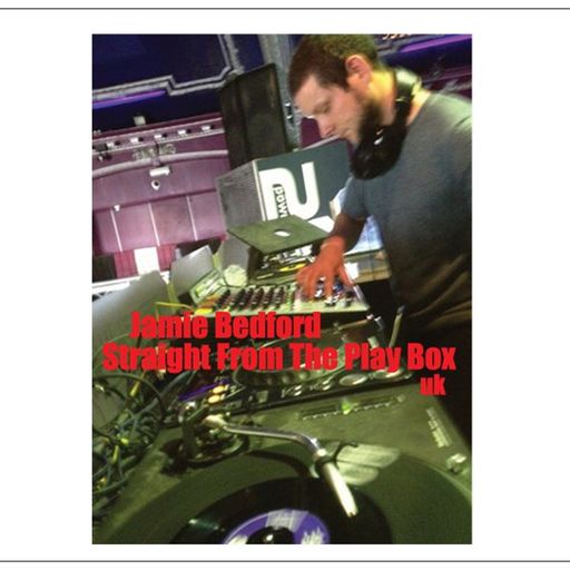 Jamie Bedford - Straight From The Play Box