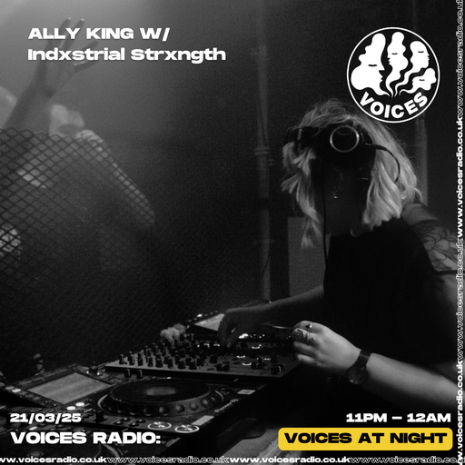 Ally King w/ Indxstrial Strxngth - 21/03/25 - [Voices Radio]