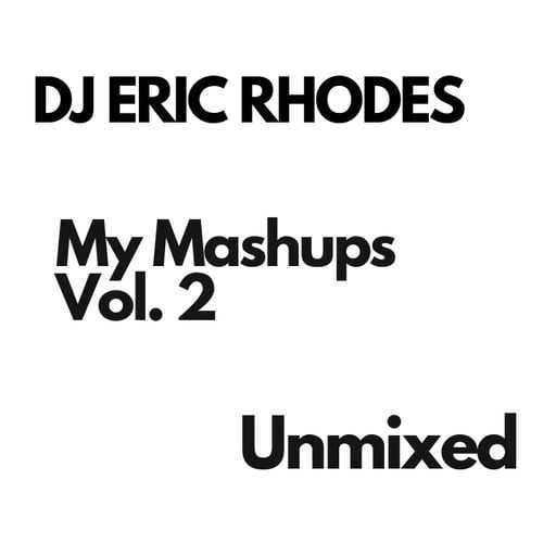 My Mashups Vol. 2 - Unmixed