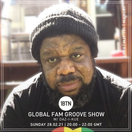 Daz-I-Kue's Global Fam Groove Show - 28.02.2021