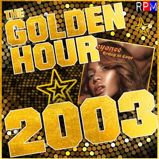 THE GOLDEN HOUR : 2003 (1) *SELECT EARLY ACCESS*