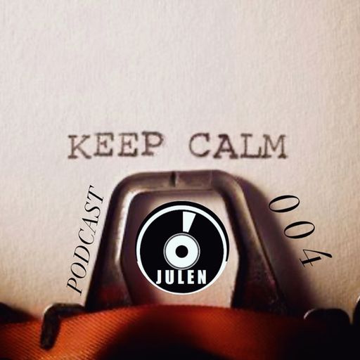 JULEN-KEEP CALM PODCAST 004