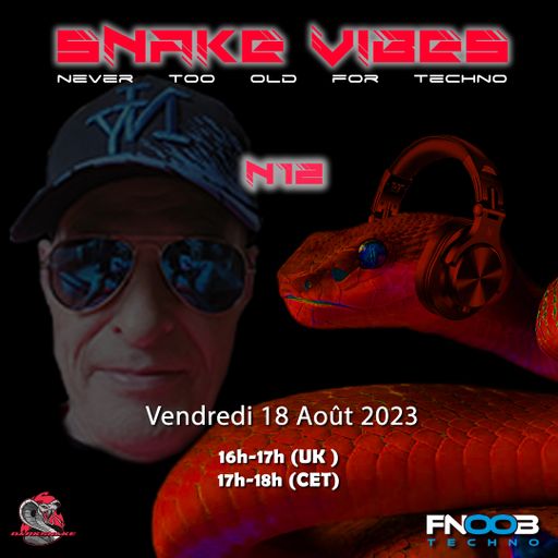 Darksnake Special Techno "Snake Vibes 12" Fnoob Techno Radio 18.8.2023