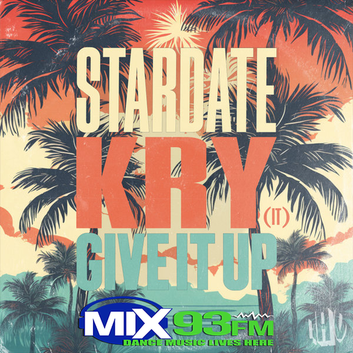Stardate Mix93FM Los Angeles 'Give It Up' Release