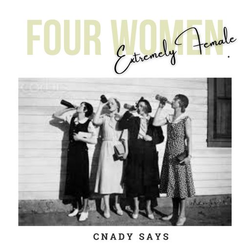 Four Women (Extremely feminine)
