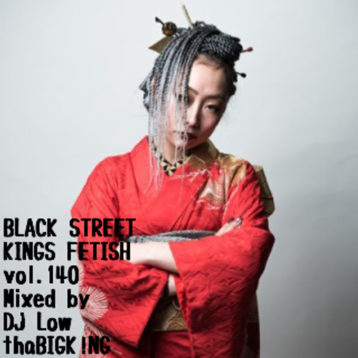 BLACK STREET KINGS FETISH vol,140