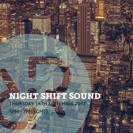 Night Shift Sound 14th September 2017