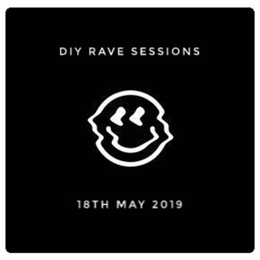 DIY Rave Session 18th May 2019