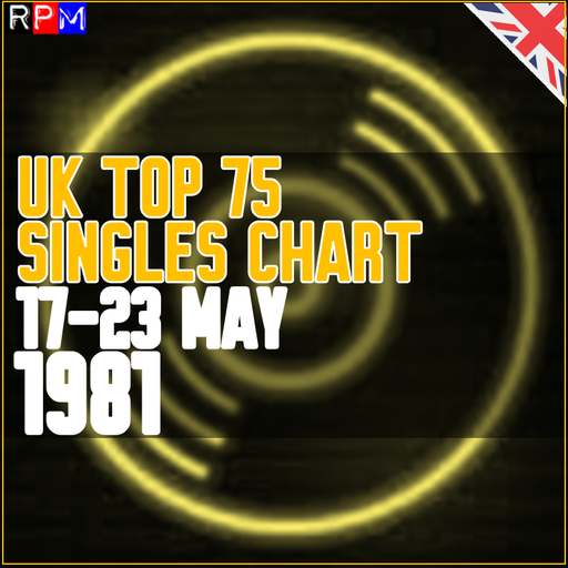 UK TOP 75 : 17-23 MAY 1981